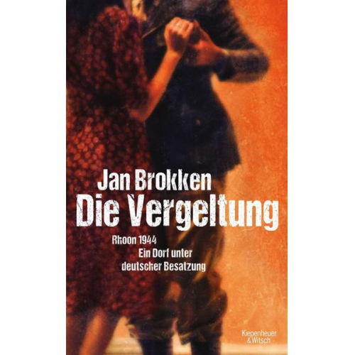 Jan Brokken - Die Vergeltung - Rhoon 1944