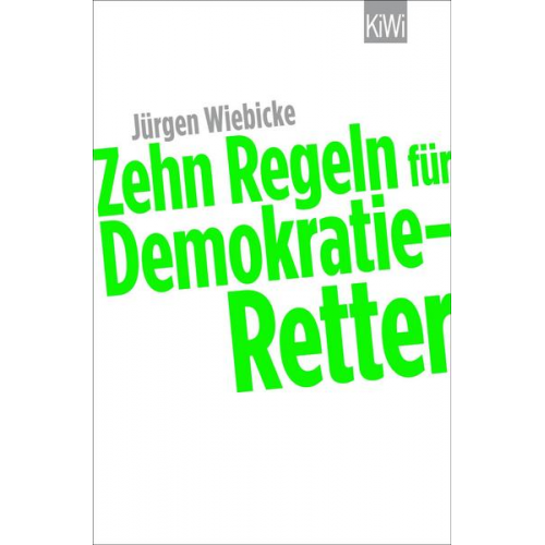 Jürgen Wiebicke - Zehn Regeln für Demokratie-Retter