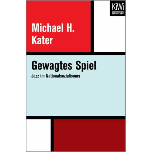 Michael H. Kater - Gewagtes Spiel