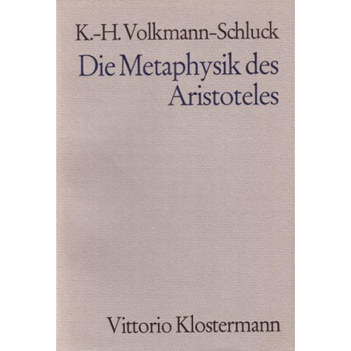 Karl-Heinz Volkmann-Schluck - Die Metaphysik des Aristoteles