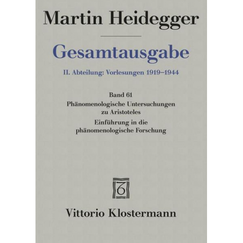 Martin Heidegger - Gesamtausgabe Abt. 2 Vorlesungen Bd. 61. Phänomenologische Interpretationen zu Aristoteles