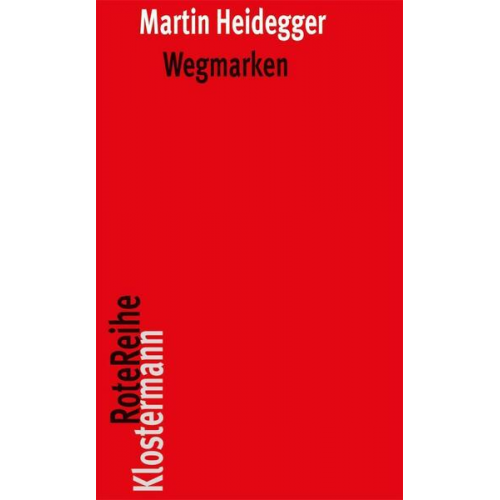 Martin Heidegger - Wegmarken