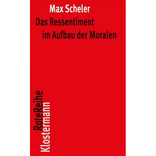 Max Scheler - Das Ressentiment im Aufbau der Moralen