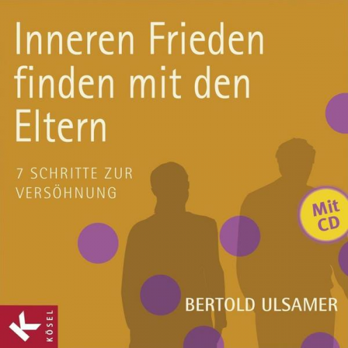 Bertold Ulsamer - Inneren Frieden finden mit den Eltern