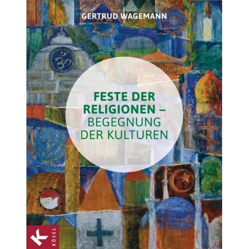 Gertrud Wagemann - Feste der Religionen - Begegnung der Kulturen