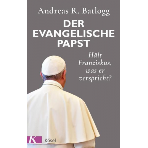 Andreas R. Batlogg - Der evangelische Papst