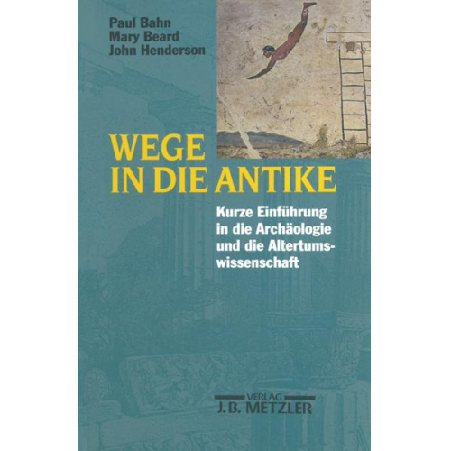 Paul Bahn & Mary Beard & John Henderson - Wege in die Antike