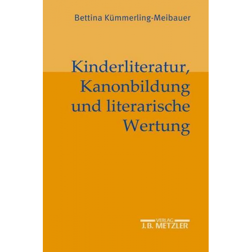Bettina Kümmerling-Meibauer - Kinderliteratur, Kanonbildung und literarische Wertung
