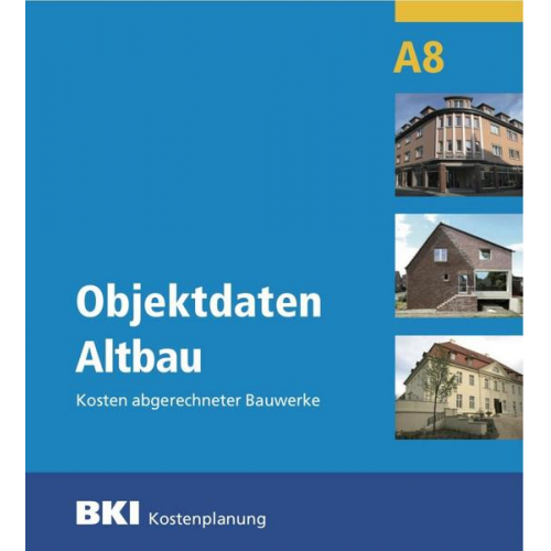 BKI BKI-Baukosteninformationszentrum Deutscher Architektenkammern - Objektdaten Altbau A8