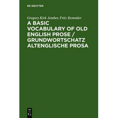 Gregory Kirk Jember & Fritz Kemmler - A Basic Vocabulary of Old English Prose / Grundwortschatz altenglische Prosa