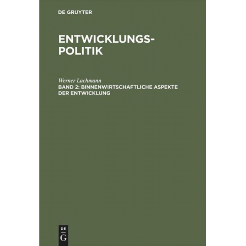 Werner Lachmann - Werner Lachmann: Entwicklungspolitik / Binnenwirtschaftliche Aspekte der Entwicklung