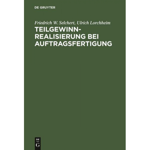 Friedrich W. Selchert & Ulrich Lorchheim - Teilgewinnrealisierung bei Auftragsfertigung