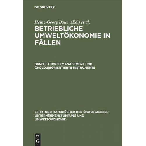 Heinz-Georg Baum & Adolf G. Coenenberg & Edeltraud Günther - Betriebliche Umweltökonomie in Fällen 2