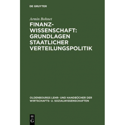 Armin Bohnet - Finanzwissenschaft: Grundlagen staatlicher Verteilungspolitik