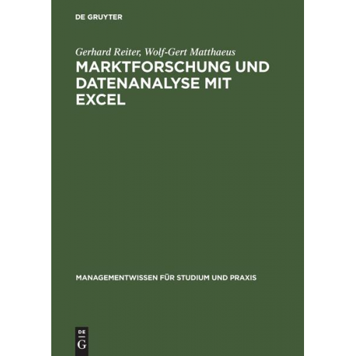 Gerhard Reiter & Wolf-Gert Matthaeus - Marktforschung und Datenanalyse mit EXCEL