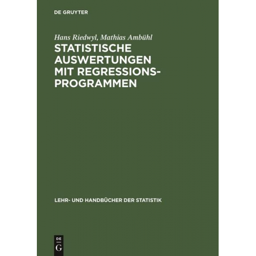 Hans Riedwyl & Mathias Ambühl - Statistische Auswertungen mit Regressionsprogrammen