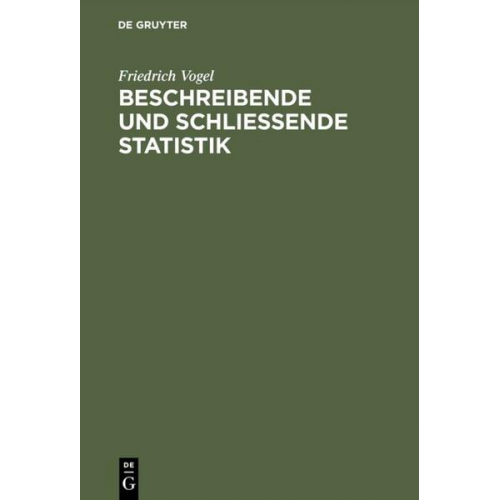 Friedrich Vogel - Beschreibende und schließende Statistik