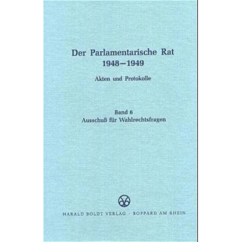 Harald Rosenbach - Der Parlamentarische Rat 1948-1949 / Ausschuß für Wahlrechtsfragen