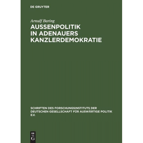 Arnulf Baring - Außenpolitik in Adenauers Kanzlerdemokratie