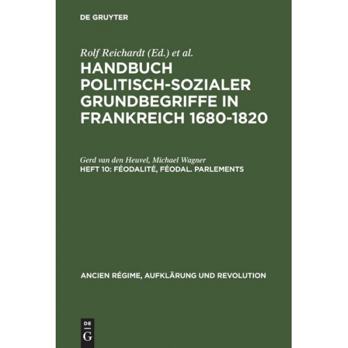 Gerd van den Heuvel & Michael Wagner - Handbuch politisch-sozialer Grundbegriffe in Frankreich 1680-1820 / Féodalité, féodal. Parlements