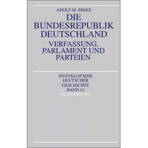 Adolf M. Birke - Die Bundesrepublik Deutschland