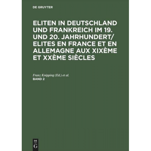 Louis Dupeux & Rainer Hudemann & Franz Knipping - Eliten in Deutschland und Frankreich im 19. und 20. Jahrhundert/Elites en France et en Allemagne aux XIXème et XXème siècles. Band 2