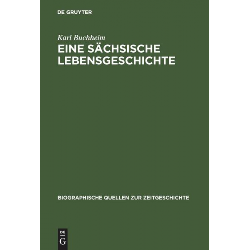 Karl Buchheim - Eine sächsische Lebensgeschichte