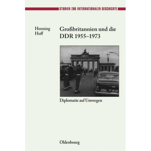 Henning Hoff - Großbritannien und die DDR 1955-1973