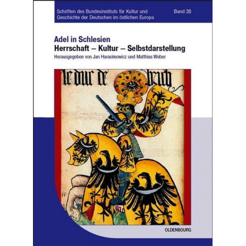 Jan Harasimowicz & Matthias Weber - Adel in Schlesien / Herrschaft – Kultur – Selbstdarstellung