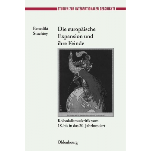 Benedikt Stuchtey - Die europäische Expansion und ihre Feinde