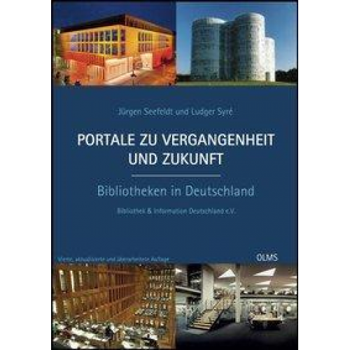 Jürgen Seefeldt & Ludger Syre - Portale zu Vergangenheit und Zukunft. Bibliotheken in Deutschland