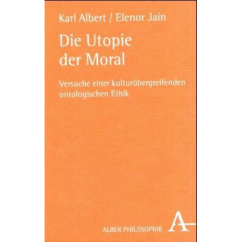 eingeleitet und übersetzt Karl Albert. & Elenor Jain - Die Utopie der Moral