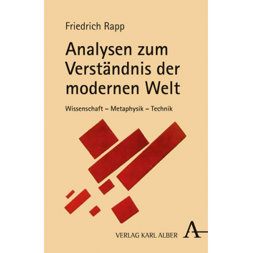 Friedrich Rapp - Analysen zum Verständnis der modernen Welt