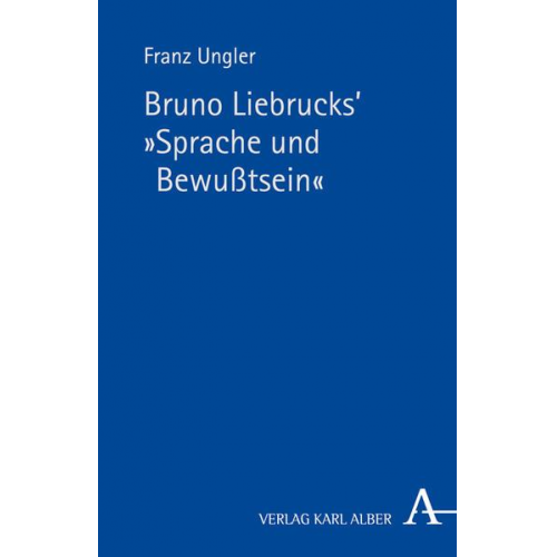 Franz Ungler - Bruno Liebrucks' 'Sprache und Bewusstsein