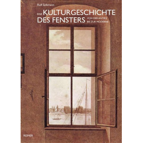 Rolf Selbmann - Eine Kulturgeschichte des Fensters