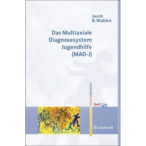 André Jacob & Karl Wahlen - Das Multiaxiale Diagnosesystem Jugendhilfe (MAD-J)