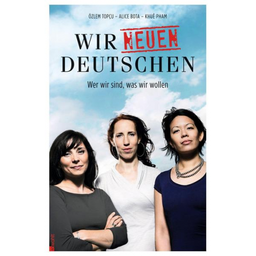 Alice Bota & Khuê Pham & Özlem Topçu - Wir neuen Deutschen