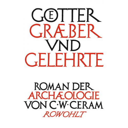 C. W. Ceram - Götter, Gräber und Gelehrte