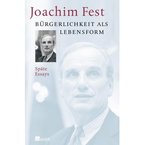 Joachim C.Fest - Bürgerlichkeit als Lebensform