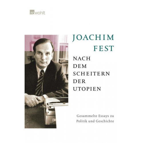 Joachim C.Fest - Nach dem Scheitern der Utopien