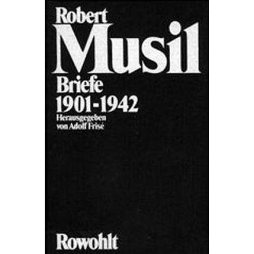 Robert Musil - Briefe 1901 - 1942