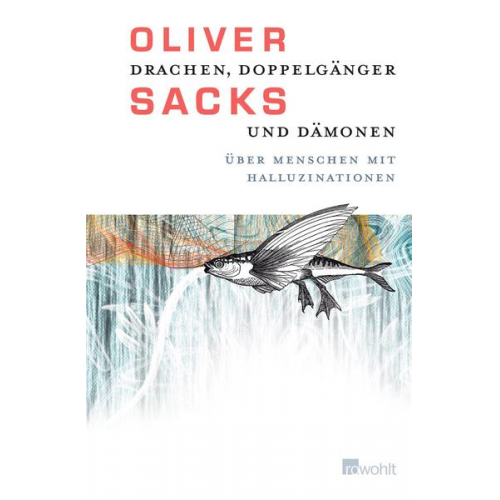 Oliver Sacks - Drachen, Doppelgänger und Dämonen