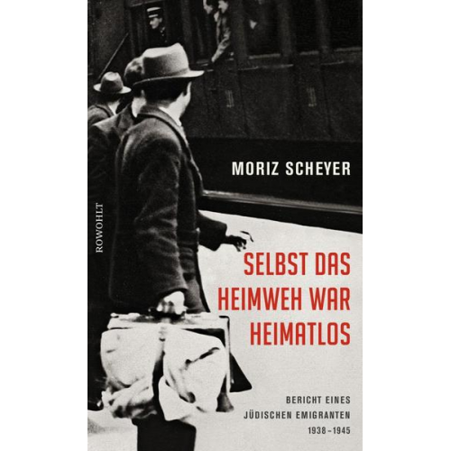 Moriz Scheyer - Selbst das Heimweh war heimatlos