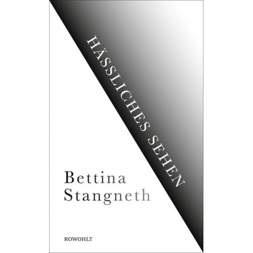 Bettina Stangneth - Hässliches Sehen