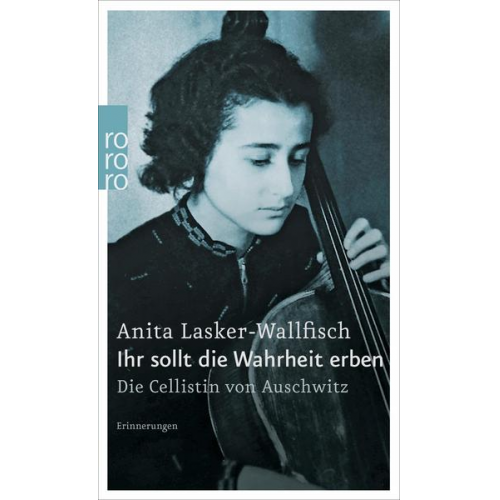 Anita Lasker-Wallfisch - Ihr sollt die Wahrheit erben