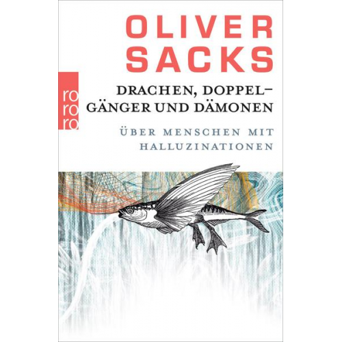 Oliver Sacks - Drachen, Doppelgänger und Dämonen