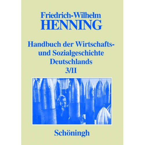 Friedrich-Wilhelm Henning - Handbuch der Wirtschafts- und Sozialgeschichte Deutschlands Bd.1-3/II