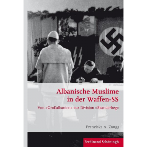 Franziska A. Zaugg - Albanische Muslime in der Waffen-SS