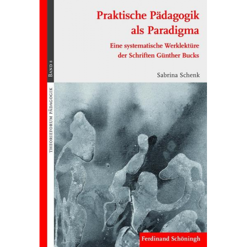 Sabrina Schenk - Praktische Pädagogik als Paradigma