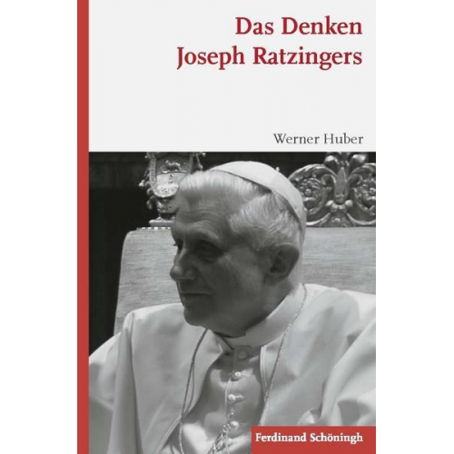 Werner Huber - Das Denken Joseph Ratzingers